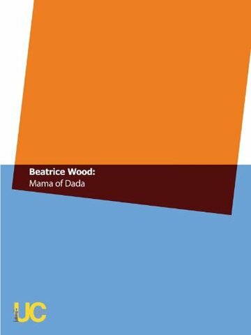 Beatrice Wood: Mama of Dada (1994)