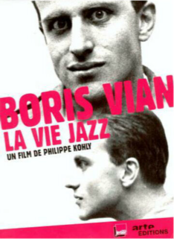 Борис Виан – Жизнь в стиле джаз (2009)