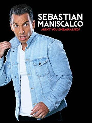 Sebastian Maniscalco: Aren't You Embarrassed? (2014)